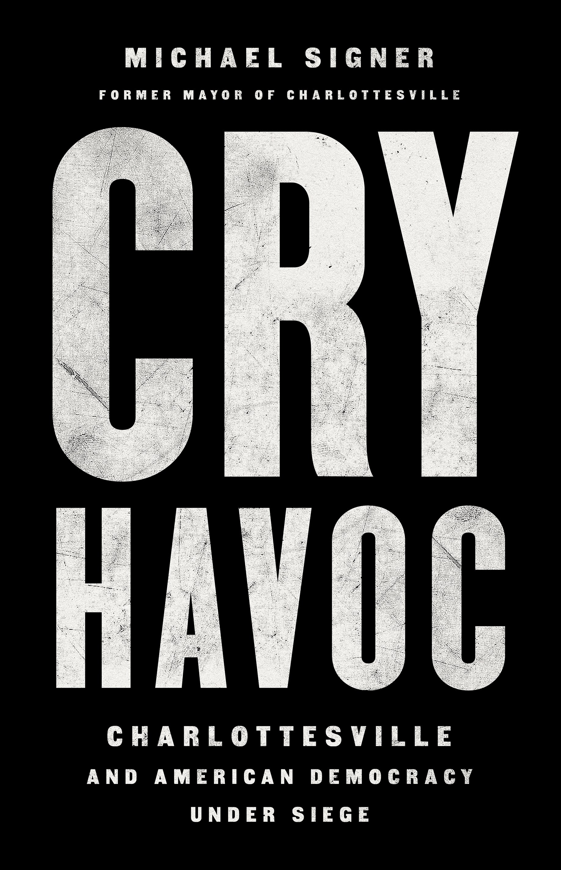 Book jacket cover for Cry Havoc: Charlottesville and American Democracy Under Siege.