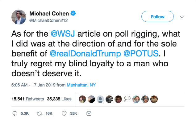 A tweet from Michael Cohen. It reads: As for the @WSJ article on poll rigging, what I did was at the direction of and for the sole benefit of @realDonaldTrump @POTUS. I truly regret my blind loyalty to a man who doesn't deserve it.