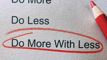 do more with less